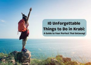 10 Unforgettable Things to Do in Krabi: A Guide to Your Perfect Thai Getaway!