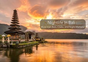 Nightlife in Bali 2025-26: Hottest Bars, Clubs & Vibrant Night Markets!